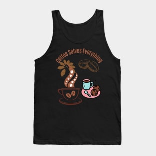 Coffee Solves Everything Tank Top